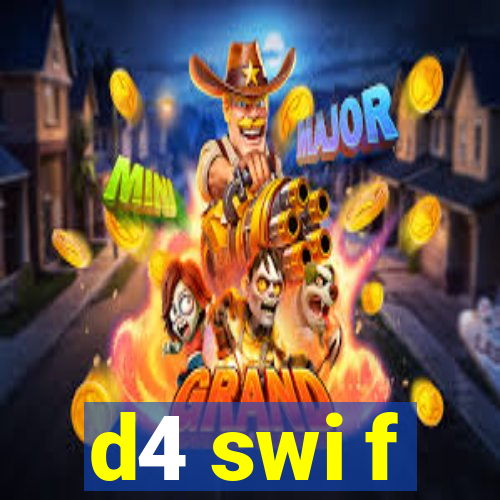 d4 swi f