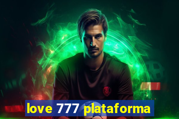 love 777 plataforma