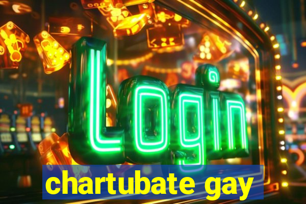 chartubate gay