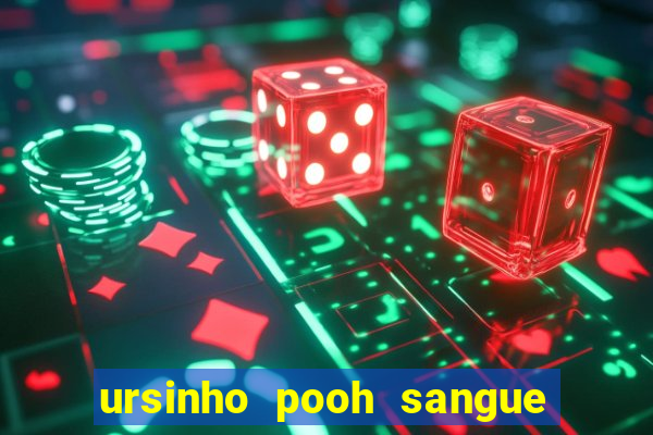 ursinho pooh sangue e mel 2 assistir online