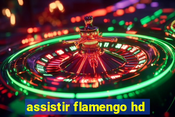 assistir flamengo hd