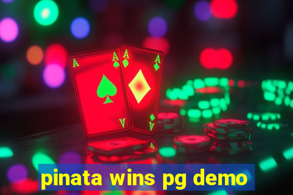 pinata wins pg demo