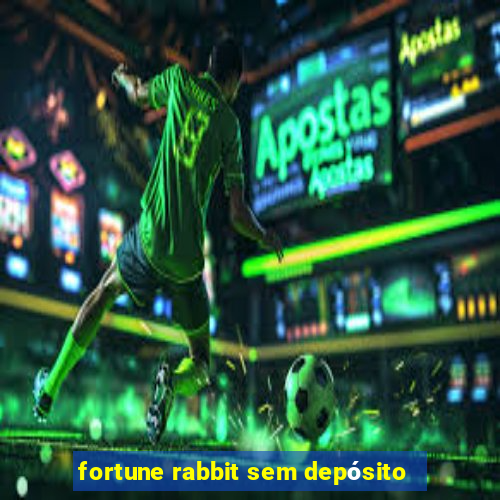 fortune rabbit sem depósito