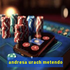 andresa urach metendo