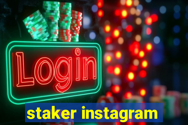 staker instagram