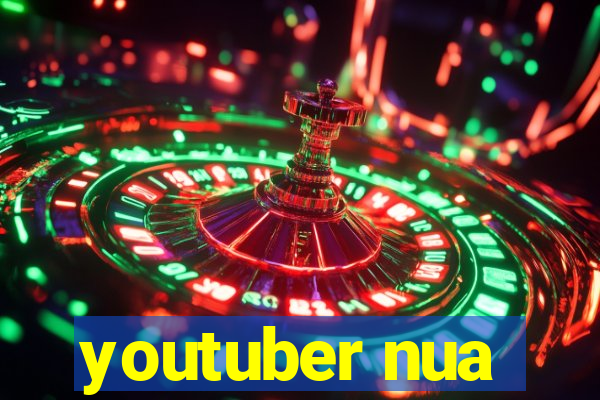 youtuber nua