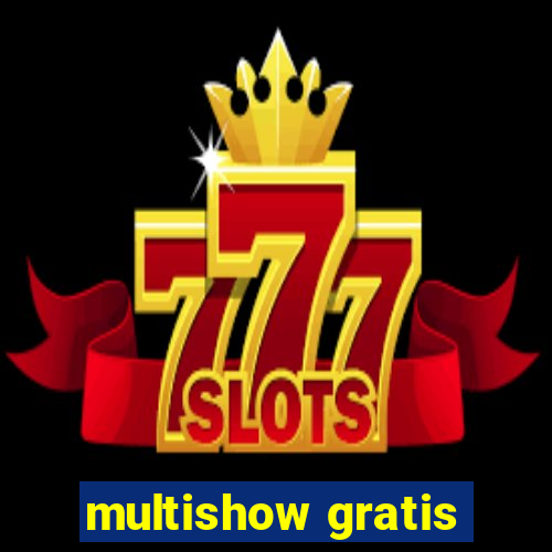 multishow gratis