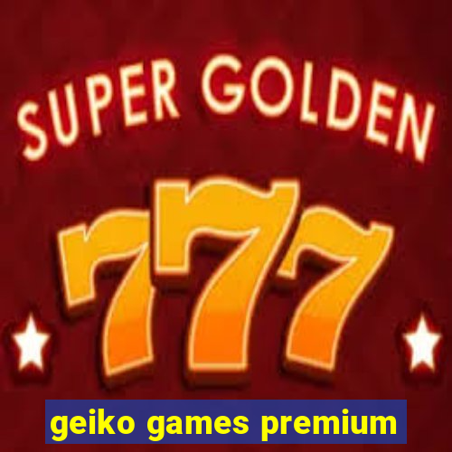 geiko games premium