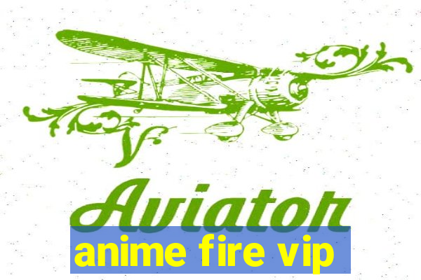 anime fire vip