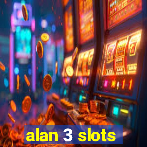 alan 3 slots