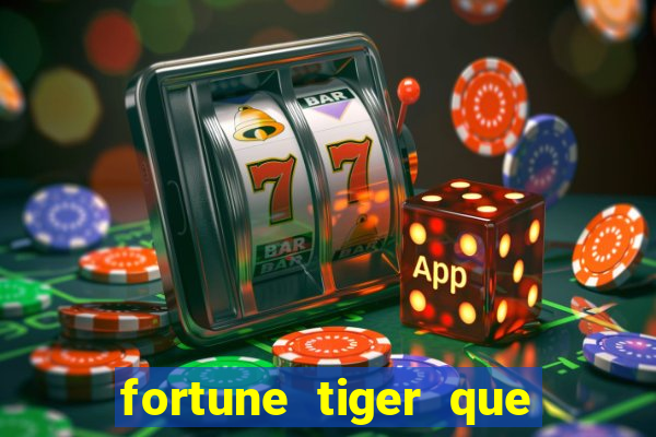 fortune tiger que mais paga