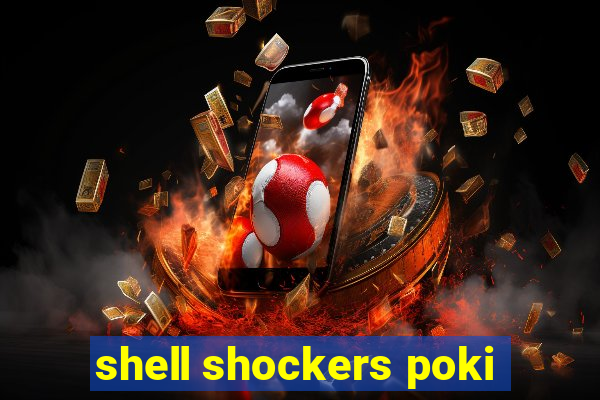 shell shockers poki