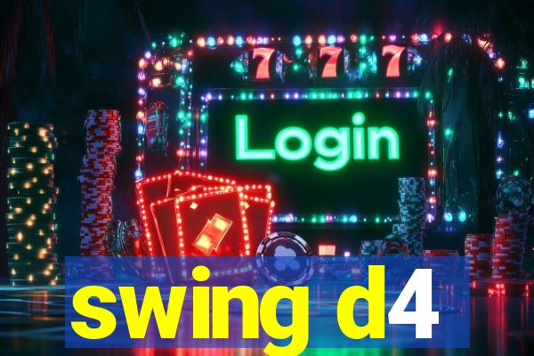 swing d4