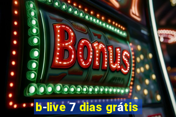 b-live 7 dias grátis