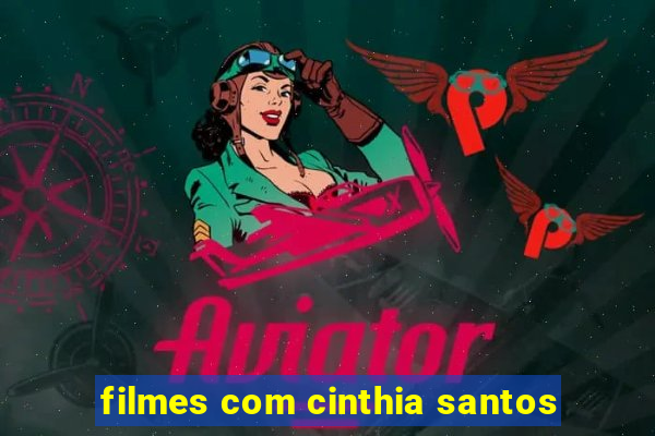 filmes com cinthia santos