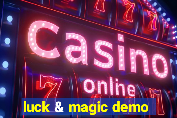 luck & magic demo