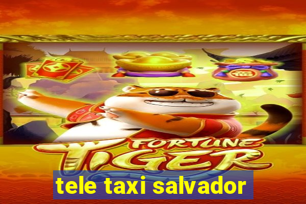 tele taxi salvador