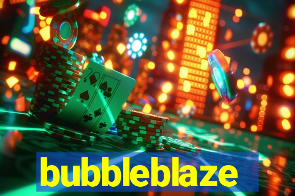 bubbleblaze