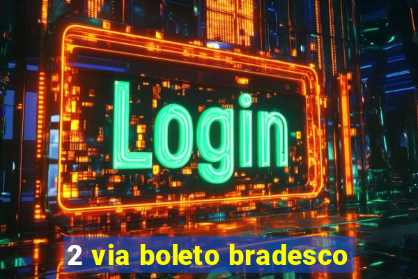 2 via boleto bradesco