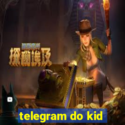 telegram do kid