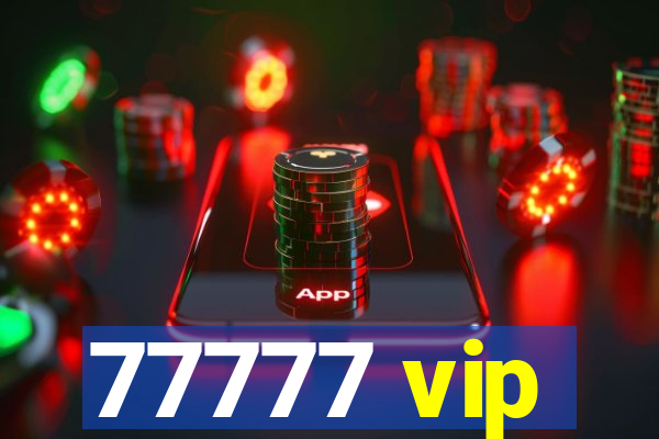 77777 vip