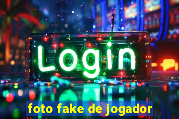 foto fake de jogador