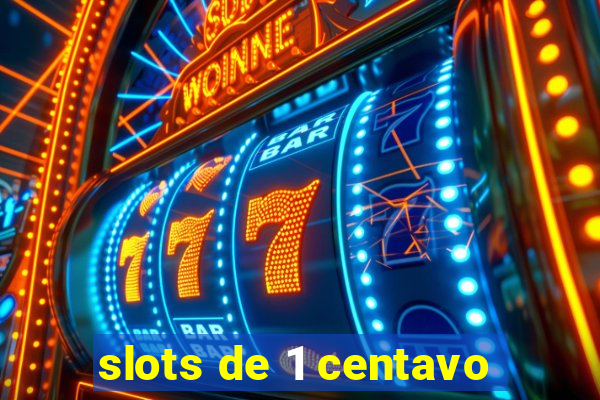 slots de 1 centavo