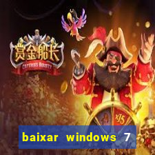 baixar windows 7 ultimate 64 bits com todos os drivers