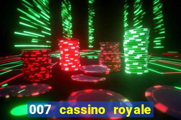 007 cassino royale filme completo dublado youtube