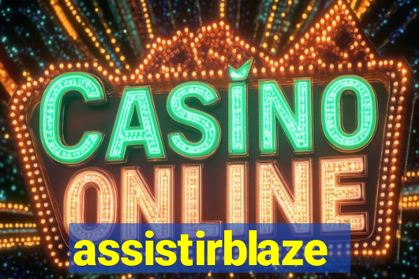 assistirblaze