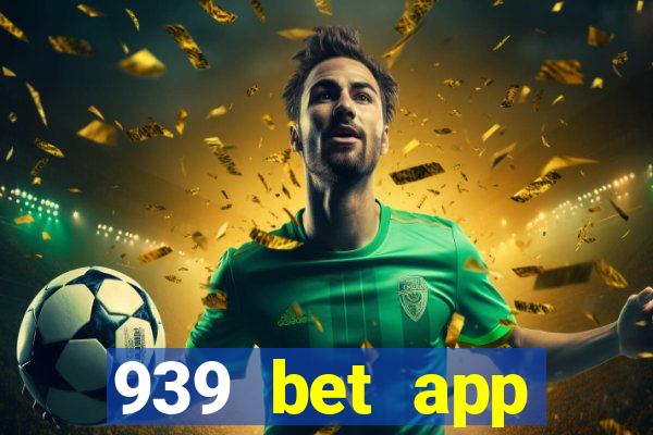 939 bet app download apk