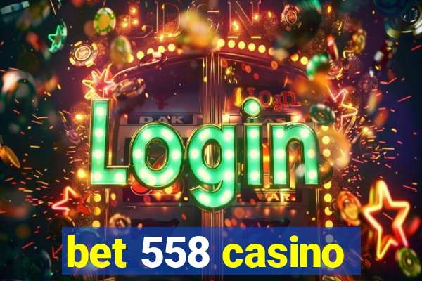 bet 558 casino