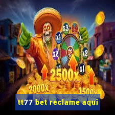 tt77 bet reclame aqui