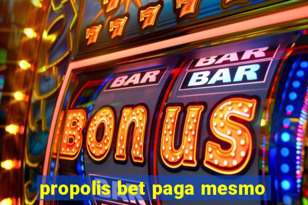 propolis bet paga mesmo