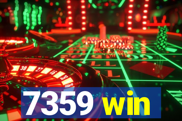 7359 win