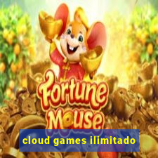 cloud games ilimitado