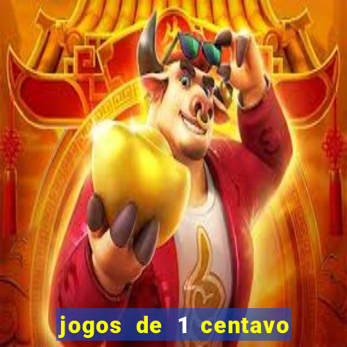 jogos de 1 centavo na blaze