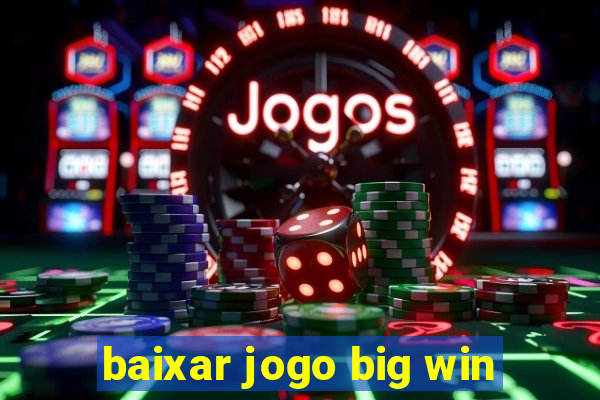 baixar jogo big win