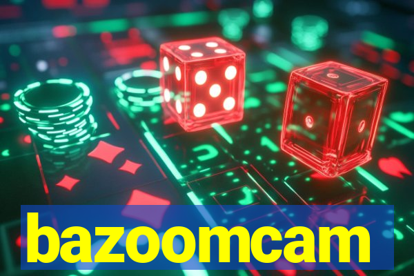 bazoomcam