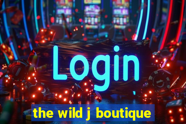 the wild j boutique