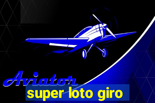 super loto giro