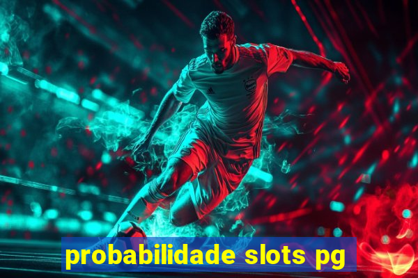 probabilidade slots pg