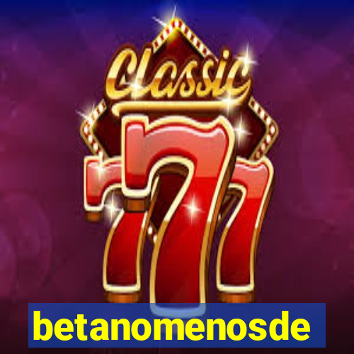 betanomenosde