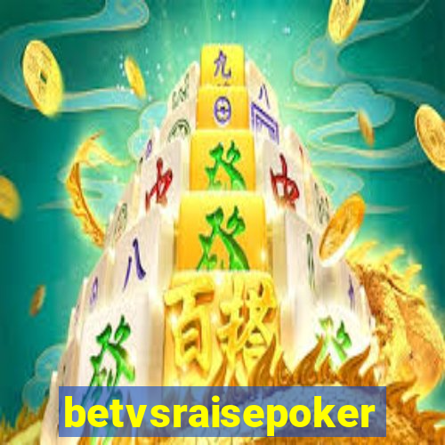 betvsraisepoker