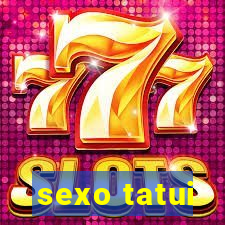 sexo tatui