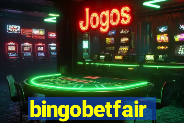 bingobetfair