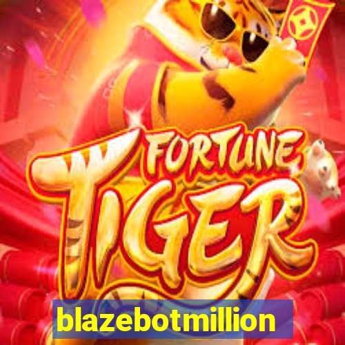 blazebotmillion