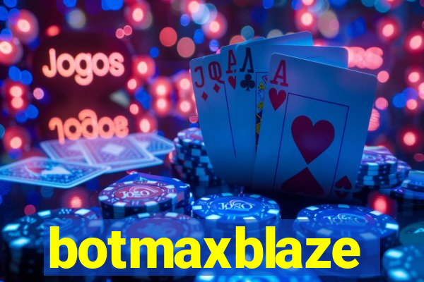 botmaxblaze