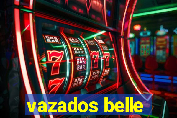 vazados belle