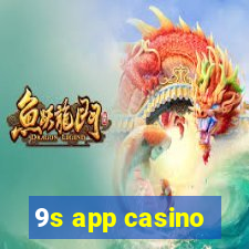 9s app casino